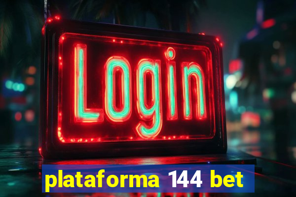 plataforma 144 bet